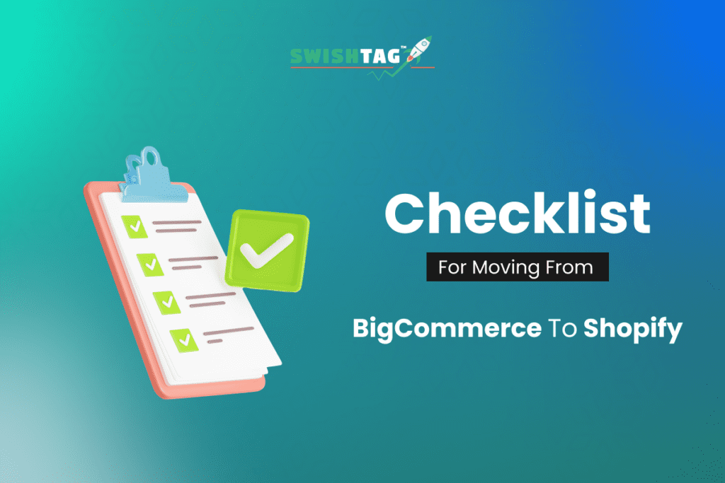 Checklist for Moving from BigCommerce to Shopify