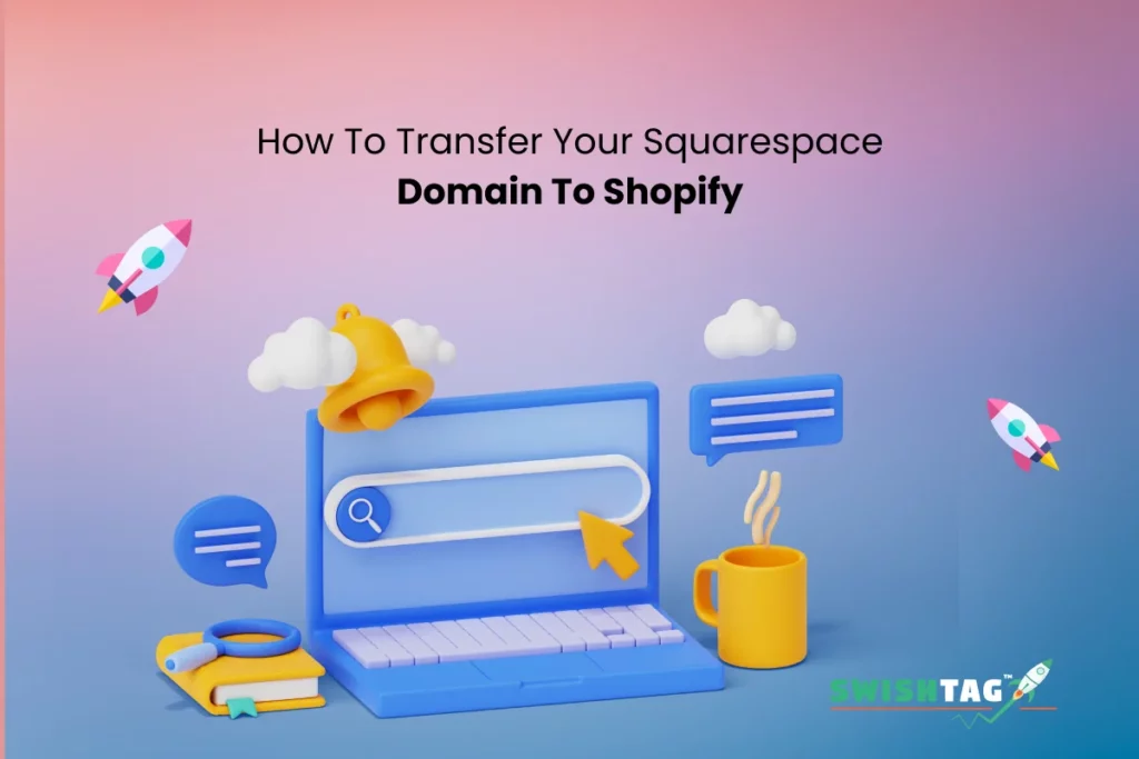 How to Transfer Your Squarespace Domain to Shopify