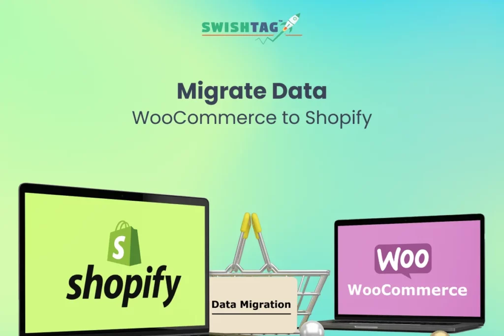 How to Migrate Data from WooCommerce to Shopify