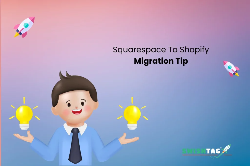 Squarespace to Shopify Migration Tips