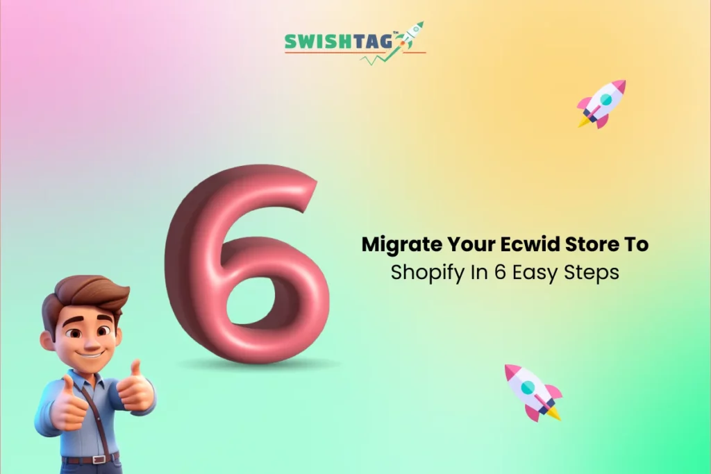 Migrate Your Ecwid Store to Shopify