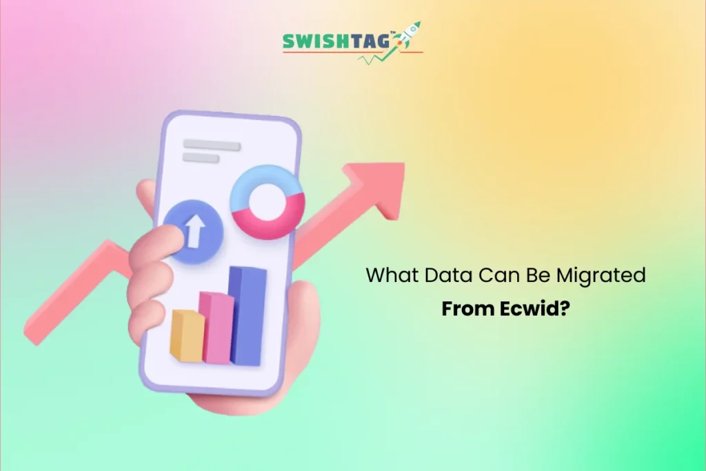 What data can be Migrated from Ecwid?