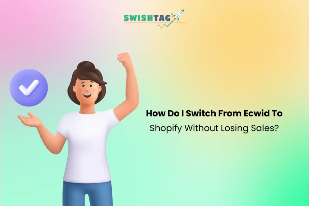switch from Ecwid to Shopify without losing sales