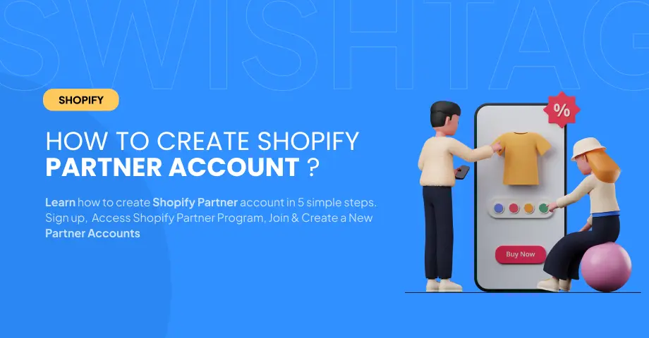 Learn how to create Shopify Partner account